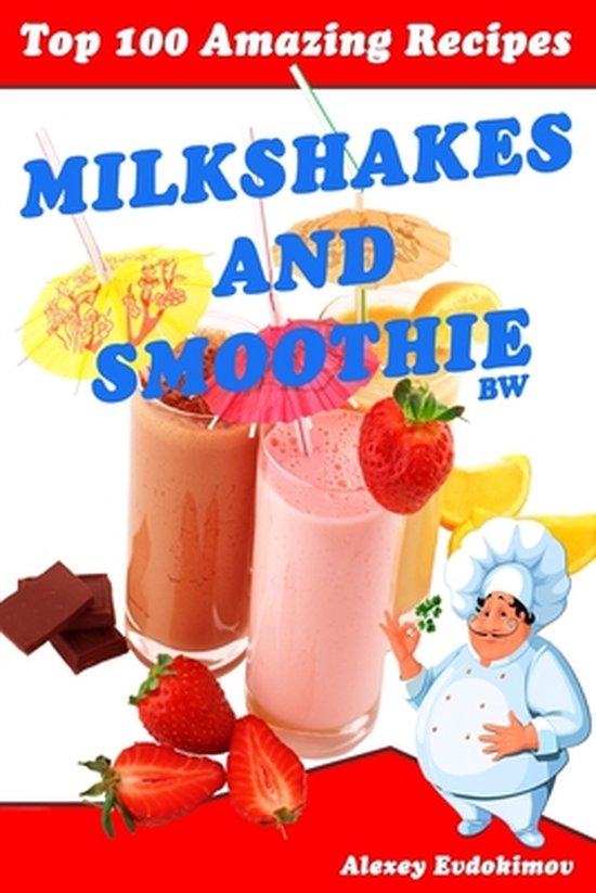 Top 100 Amazing Recipes Milkshakes And Smoothie Bw - cover