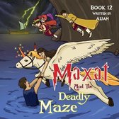 Maxat and the Deadly Maze