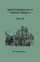 Irish Emigrants in North America, Part Ten