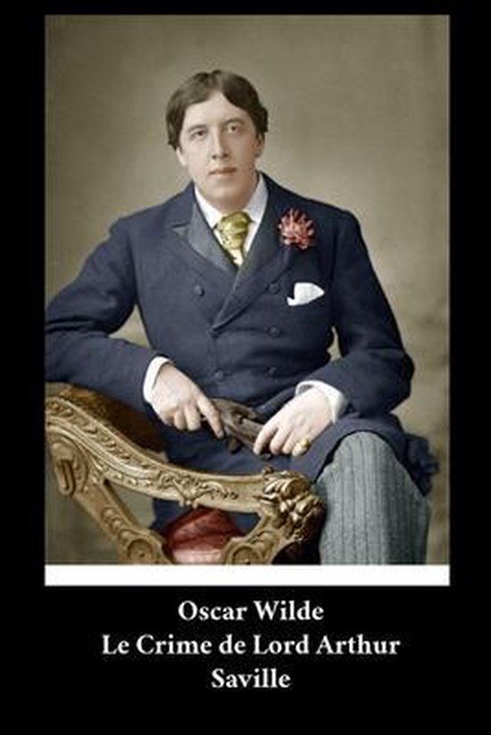 Oscar Wilde Le Crime de Lord Arthur Saville, Oscar Wilde 9798568891826 Boeken