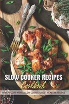 Slow Cooker Recipes Cookbook How To Cook With A Slow Cooker & Best Healthy Recipes