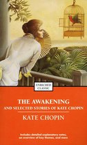 Enriched Classics - The Awakening and Selected Stories of Kate Chopin
