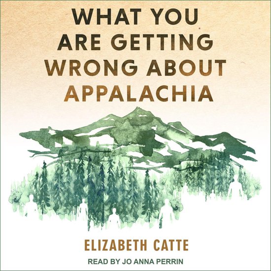 What You Are Getting Wrong About Appalachia - cover