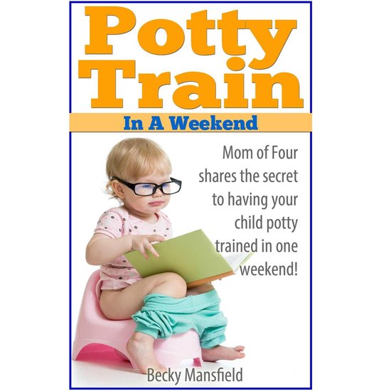 Potty Train in a Weekend, Becky Mansfield 9781518929281 Boeken