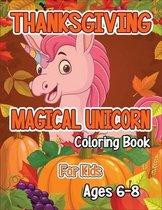 Thanksgiving Magical Unicorn Coloring Book for Kids Ages 6-8