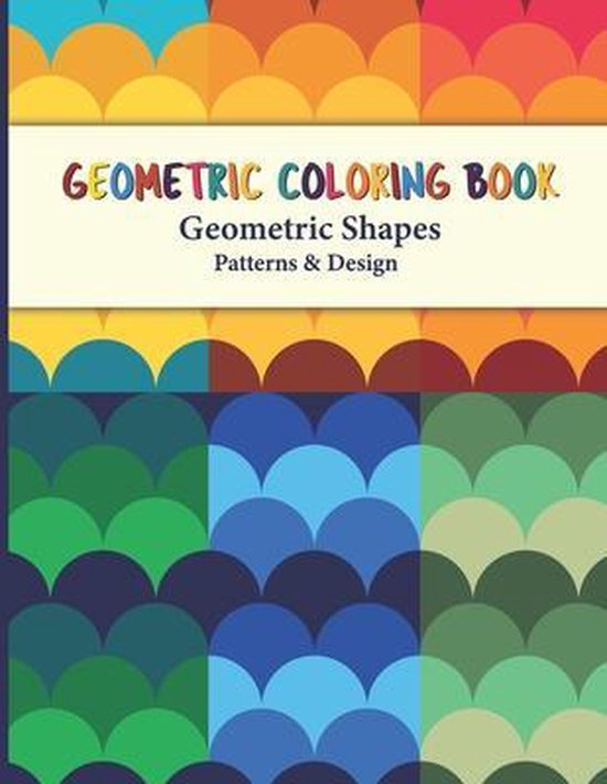 Geometric Coloring Book: Relaxing And Stress Relieving Adult Coloring Books design for Everyone