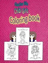 gacha life chibi girls coloring book: Gacha Life coloring book