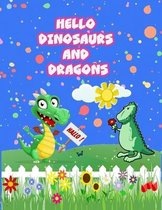 hello dinosaurs and dragons: Dinosaurs and Dragons Coloring Book for Kids