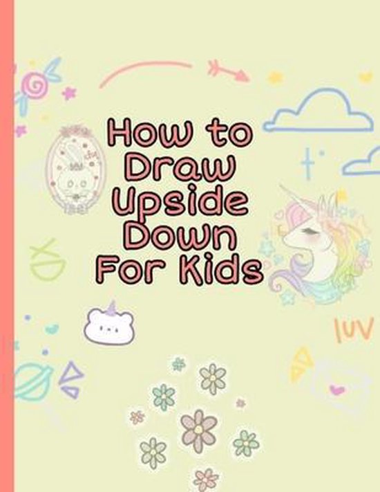 How To Draw Upside Down For Kids, Walt Design 9798563794078 Boeken