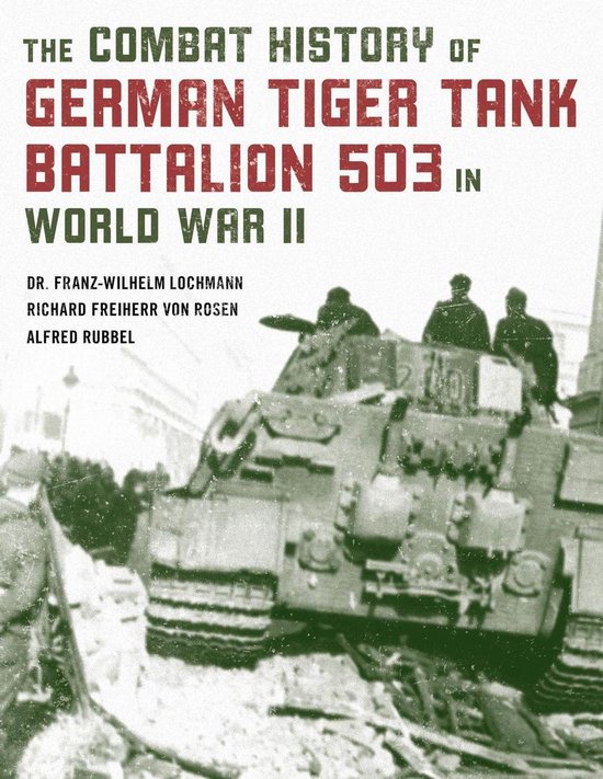 The Combat History of German Tiger Tank Battalion 503 in Wor ... - cover