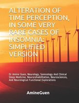 Alteration of Time Perception, in Some Very Rare Cases of Insomnia: SIMPLIFIED VERSION
