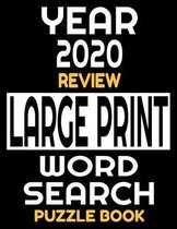 Year 2020 Review Large Print Word Search Puzzle Book