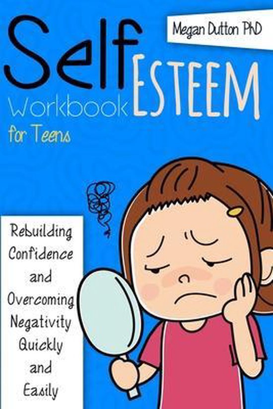 Self-Esteem Workbook for Teens: SELF-ESTEEM WORKBOOK FOR TEENS, Megan