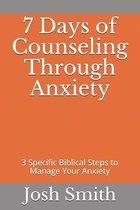 7 Days of Counseling Through Anxiety