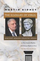 The Eclogues of Virgil, Ancient Roman Country Poems in Their Original Rhythm, with Dialogue Replies in Verse