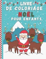 Livre De Coloriage Noel Pour Enfants: Joyeux Noel Livre de coloriage enfant 2 ans et plus Magnifiques Dessins De Noel a Colorier