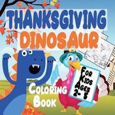 Thanksgiving Dinosaur Coloring Book for Kids Ages 2-5