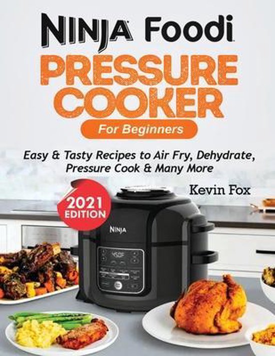 Ninja Foodi Pressure Cooker for Beginners, Kevin Fox 9781952504938