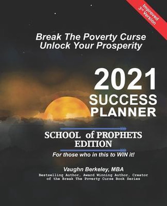 Break The Poverty Curse: Unlock Your Prosperity - 2021 Success Planner SCHOOL OF PROPHETS Edition