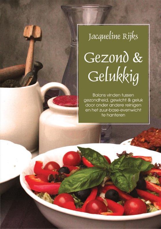 Cover van het boek 'Gezond En Gelukkig' van Jacqueline Rijks