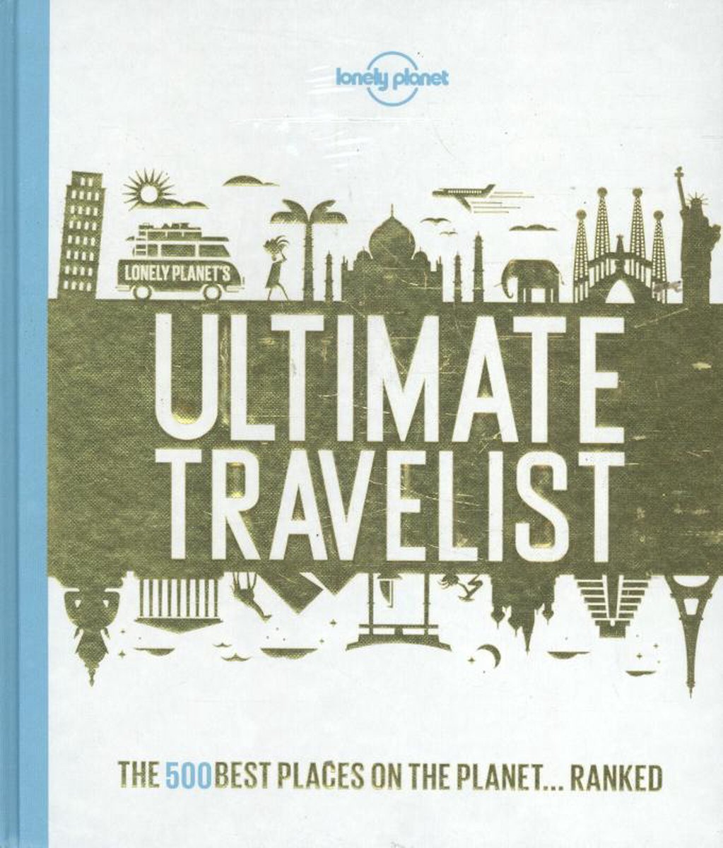 Lonely Planet: Ultimate Travelist (1st Ed) - Lonely Planet