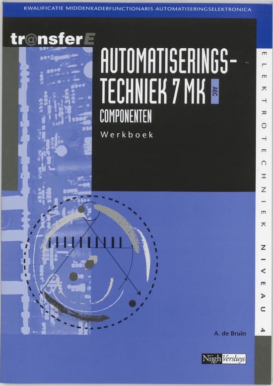 Cover van het boek 'Automatiseringstechniek / 7 MK AEC Componenten / deel Werkboek + CD-ROM / druk 1' van André Bruin