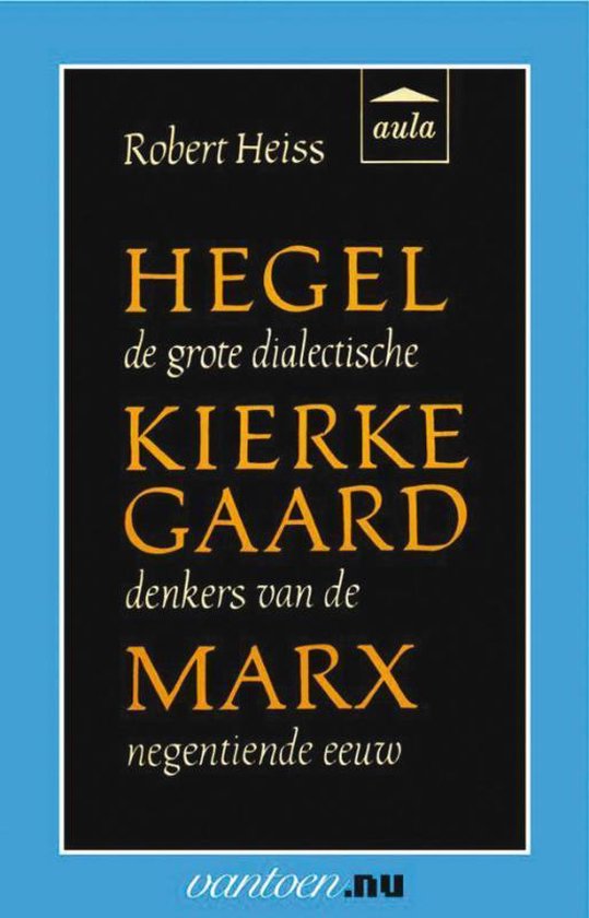 Cover van het boek 'Hegel, Kierkegaard, Marx' van R. Heiss