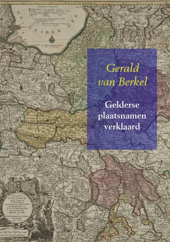 Nederlandse plaatsnamen 7 - Gelderse plaatsnamen verklaard - cover