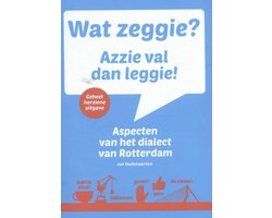 Wat zeggie? Azzie val dan leggie!