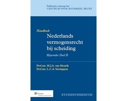 Publicaties vanwege het Centrum voor Notarieel Recht - Nederlands vermogensrecht bij scheiding Bijzonder deel B Studenteneditie Handboek Publicaties vanwege het Centrum voor Notarieel Recht - Nederlands vermogensrecht bij scheiding Bijzonder deel B Studenteneditie Handboek