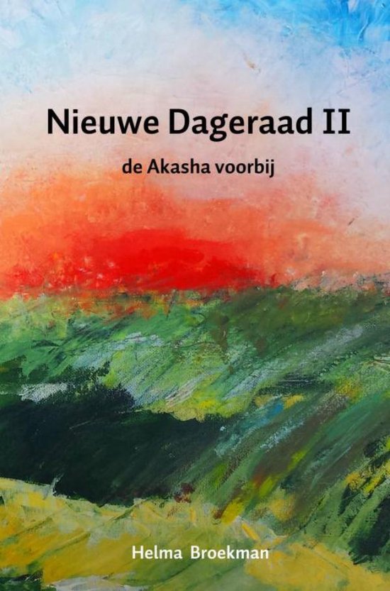 Boek "Nieuwe Dageraad II de Akasha voorbij" van Helma Broekman. Abstracte voorgrond met groen, oranje en rood.