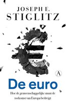 De euro. Hoe de gemeenschappelijke munt de toekomst van Europa bedreigt