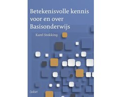 Omslag van Betekenisvolle kennis voor en over Basisonderwijs