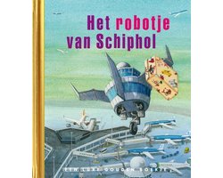 Gouden Boekjes  -   Het robotje van Schiphol