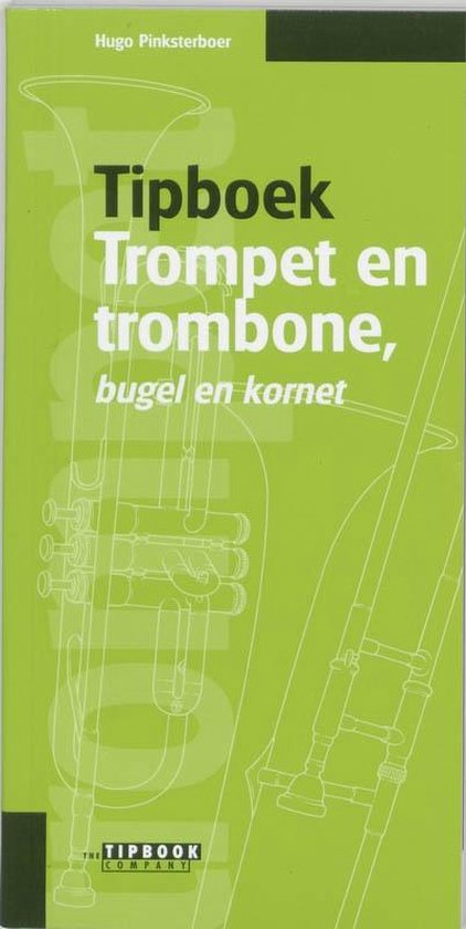 Cover van het boek 'Tipboek trompet en trombone, bugel en kornet' van Hugo Pinksterboer