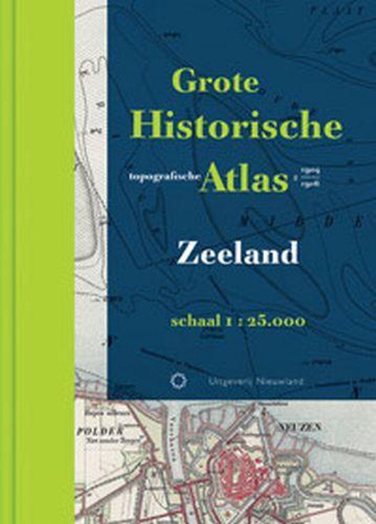Cover van het boek 'Grote Historische Topografische Atlas / Zeeland' van C. Jacobusse en K. Sellers