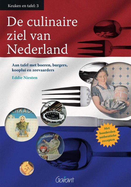 Reeks Keuken en Tafel 3 -   De culinaire ziel van Nederland