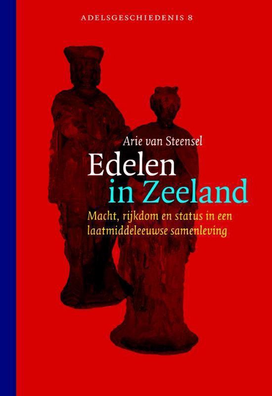 Cover van het boek 'Edelen in Zeeland' van Arie van Steensel