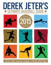 Jeter Publishing - Derek Jeter's Ultimate Baseball Guide 2015