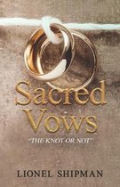 Sacred Vows - The Knot Or Not