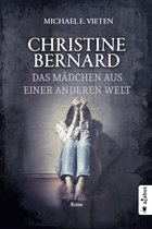 Christine Bernard 5 - Christine Bernard. Das Mädchen aus einer anderen Welt