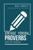 Vintage Yoruba Proverbs: Owe Ile Yoruba