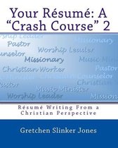 Your Resume: A Crash Course II