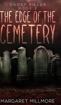 The Edge Of The Cemetery (Ghost Killer Book 2)