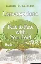 Conversations: Face to Face with Your Lord- Conversations