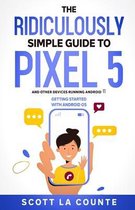 The Ridiculously Simple Guide to Pixel 5 (and Other Devices Running Android 11)