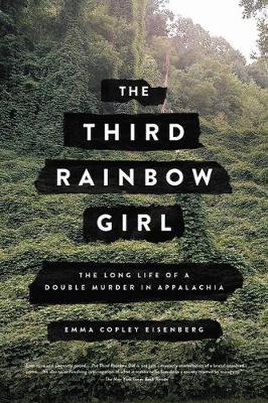 The Third Rainbow Girl The Long Life of a Double Murder in Appalachia