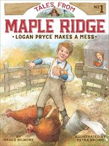 Tales from Maple Ridge - Logan Pryce Makes a Mess