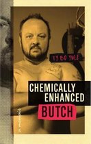 Chemically Enhanced Butch