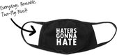 Mondmasker - Haters Gonna Hate - One Size (Volwassenen) Mondkapje met tekst - Wasbaar - Niet-medisch - Zeer Comfortabel